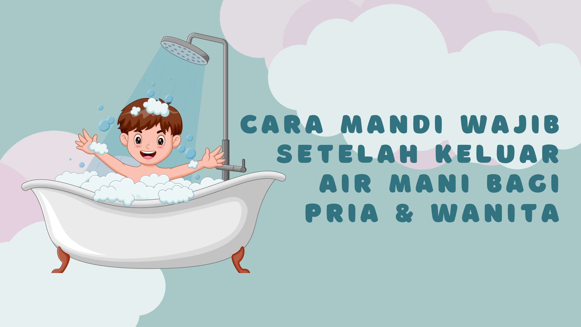 Cara-Mandi-Wajib-setelah-Keluar-Air-Mani-bagi-Pria-Wanita.jpg